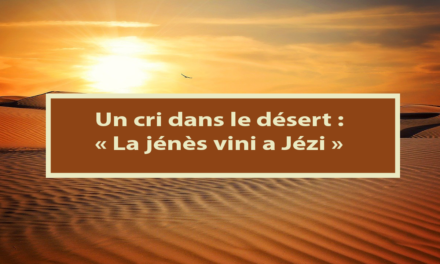 Un cri dans le désert : La jénès vini a Jézi (En créole) (07.02.2021)