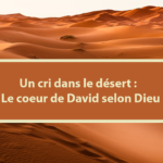 Un cri dans le désert : Le coeur de david selon Dieu (en créole) (07.02.2021)