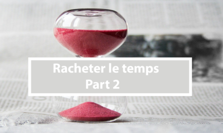 Racheter le temps – Partie 2 (Audio)