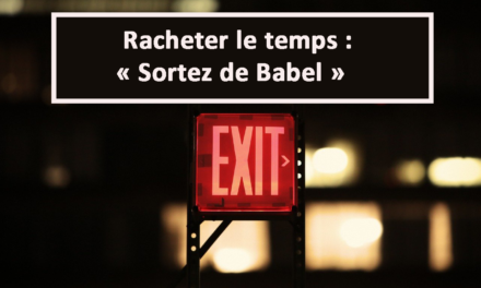 Racheter le temps : Sortez de Babel (Audio) (24.02.2021)