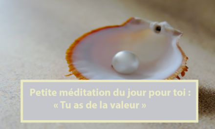 Petite méditation du jour pour toi : Tu as de la valeur aux yeux de Dieu (12.02.2021)