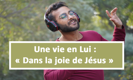 Une vie en Lui : Dans la joie de Jésus (12.03.2021)