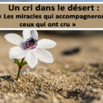 Un cri dans le désert : Les miracles qui accompagneront ceux qui ont cru (En créole) (12.03.2021)