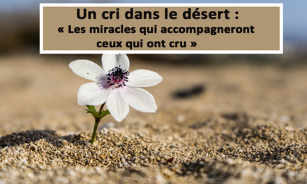 Un cri dans le désert : Les miracles qui accompagneront ceux qui ont cru (En créole) (12.03.2021)