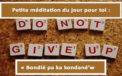 Petite méditation du jour pour toi : Bondié pa ka kondanew (02.05.21)