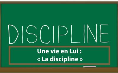 Une vie en Lui : La discipline (En créole et français) (26.06.21)