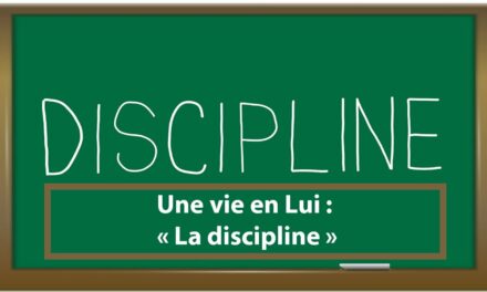 Une vie en Lui : La discipline (En créole et français) (26.06.21)