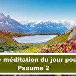 Petite méditation du jour pour toi : Psaume 2 (En français) (10.10.21)