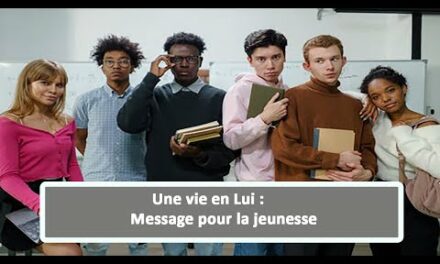 Une vie en Lui : Message pour la jeunesse ( en français) ( 30.08.21)