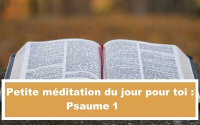 Petite méditation du jour pour toi : Psaume 1 (En français) (06.10.2021)