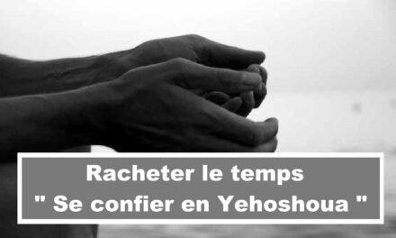 Racheter le temps: Se confier en Yehoshoua (Audio) (En français) (24.09.21)