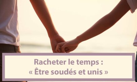 Racheter le temps : Être soudés et unis (En français) (03.11.21)