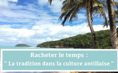 Racheter le temps : Les traditions dans la culture antillaise (Audio) (10.12.21)